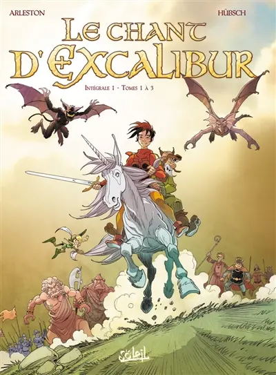 Le chant d'Excalibur : intégrale. Vol. 1. Tomes 1 à 3
