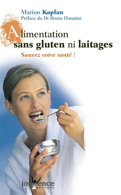 Alimentation sans gluten ni laitages : sauvez votre santé !