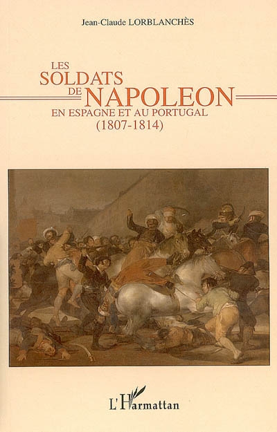 Les soldats de Napoléon en Espagne et au Portugal : 1807-1814