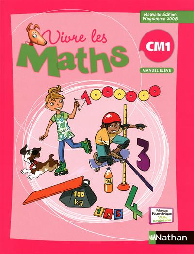 Vivre les maths CM1 : manuel de l'élève : programme 2008