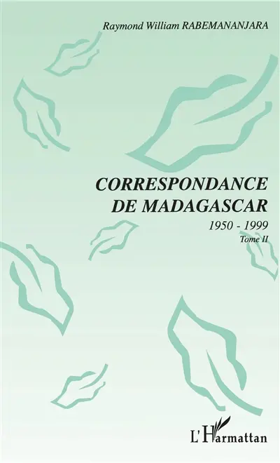 Correspondance de Madagascar, 1950-1999. Vol. 2