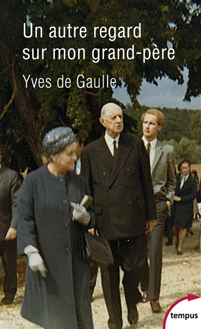 Un autre regard sur mon grand-père - Yves de Gaulle