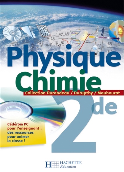 Physique-chimie 2de : cédérom PC pour l'enseignant : des ressources pour animer la classe !