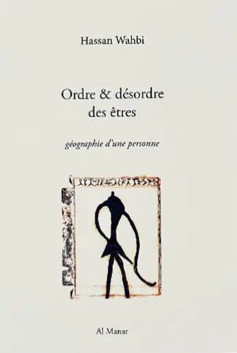 Ordre & désordre des êtres : géographie d'une personne
