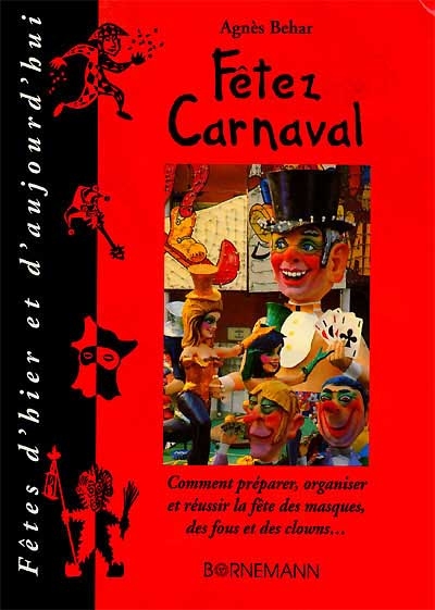 Fêtez Carnaval : comment préparer, organiser et réussir