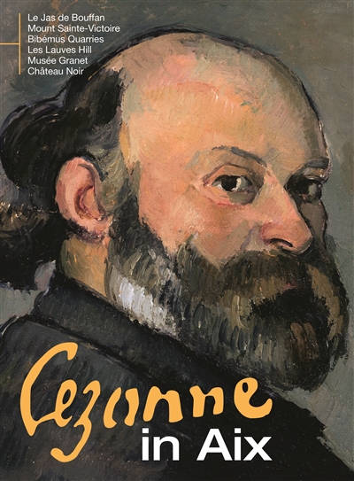 Cezanne in Aix : Le Jas de...