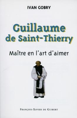 Guillaume de Saint Thierry : maître en l'art d'aimer