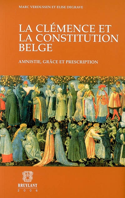La clémence et la constitution belge : amnistie, grâce et prescription
