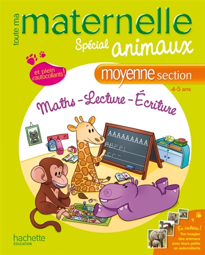 Toute ma maternelle,spécial animaux, moyenne section, 4-5 ans : maths, lecture, écriture