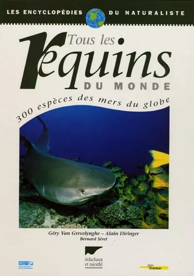 Tous les requins du monde : 300 espèces des mers du globe