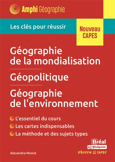 Géographie de la mondialisation, géographie de l'environnement, géopolitique : les clés pour réussir, nouveau Capes