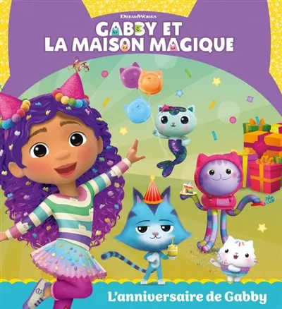 Gabby et la maison magique. L'anniversaire de Gabby