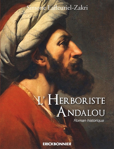 L'herboriste andalou : roman historique