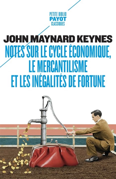 Notes sur le cycle économique, le mercantilisme et les inégalités de fortune
