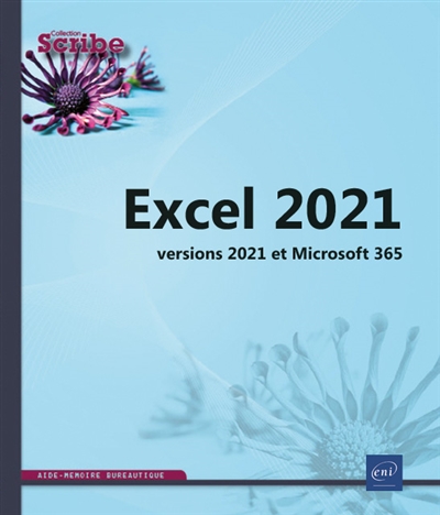 Excel 2021 : versions 2021 et Microsoft 365