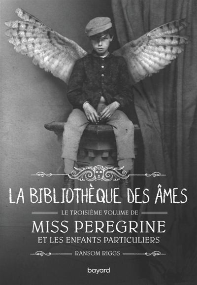 Miss Peregrine et les enfants particuliers, tome 3 : La bibliothèque des âmes