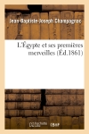 L'Egypte et ses premières merveilles