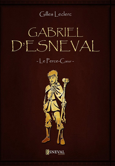Gabriel d'Esneval : le Perce-Coeur
