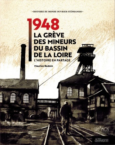 1948 : la grève des mineurs du bassin de la Loire : l'histoire en partage