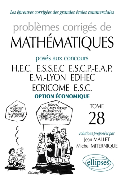 Problèmes corrigés de mathématiques posés aux concours HEC, ESSEC, ESCP-EAP, EM Lyon, EDHEC, ECRICOME, ESC : option économique