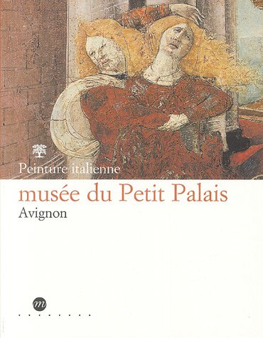 Peintures italiennes : Musée du Petit Palais d'Avignon : catalogue des collections