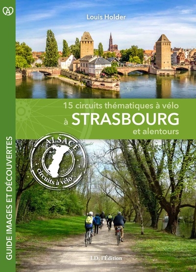15 circuits thématiques à vélo à Strasbourg et alentours : Alsace circuits à vélo