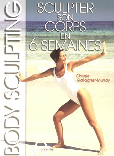 Body sculpting, sculpter son corps en 6 semaines