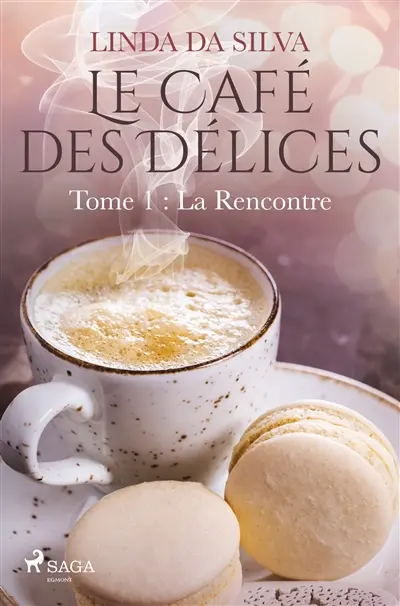 Le Café des Délices – tome 1 – La Rencontre