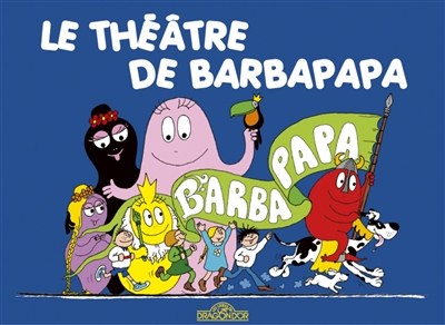 Les aventures de Barbapapa. Le théâtre de Barbapapa
