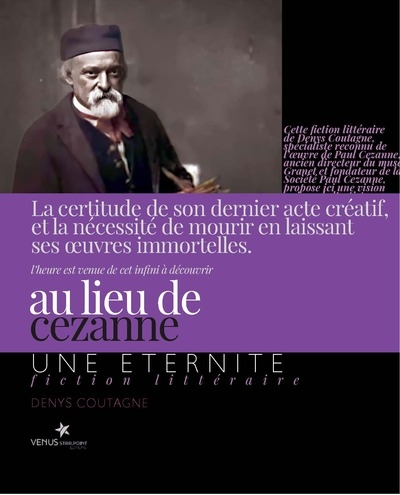 Au lieu de Cézanne : une éternité : fiction littéraire