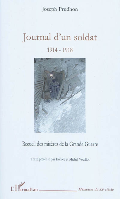Journal d'un soldat : 1914-1918 : recueil des misères de la Grande Guerre