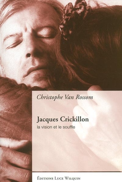 Jacques Crickillon : la vision et le souffle