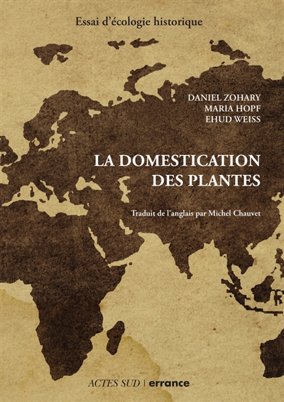 La domestication des plantes : origine et diffusion des plantes domestiquées en Asie du Sud-Ouest, en Europe et dans le bassin méditerranéen