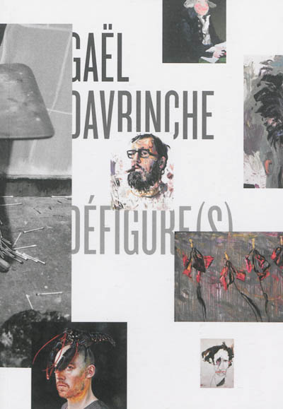 Gaël Davrinche : Défigure(s)