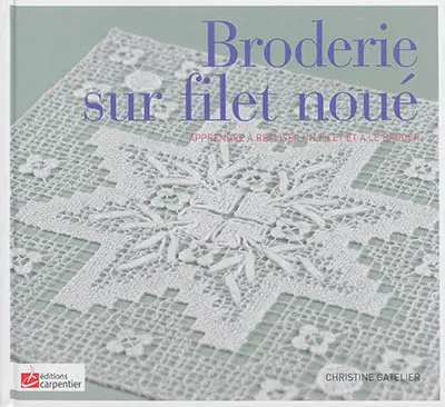 Broderie sur filet noué : apprendre à réaliser un filet et à le broder