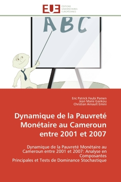 Dynamique de la Pauvreté Monétaire au Cameroun entre 2001 et 2007 : Dynamique de la Pauvreté Monétaire au Cameroun entre 2001 et 2007 : Analyse en Composantes Principale