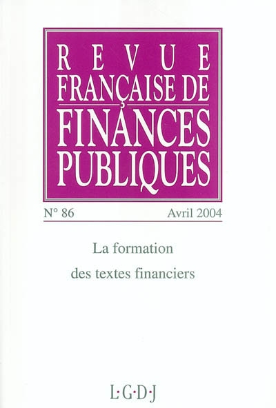 Revue française de finances publiques, n° 86. La formation des textes financiers
