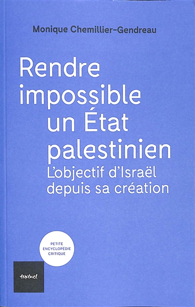 Rendre impossible un Etat palestinien : l'objectif d'Israël depuis sa création
