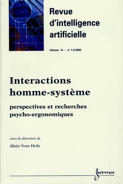 Revue d'intelligence artificielle, n° 1-2 (2001). Interactions homme-système : perspectives et recherches psycho-ergonomiques