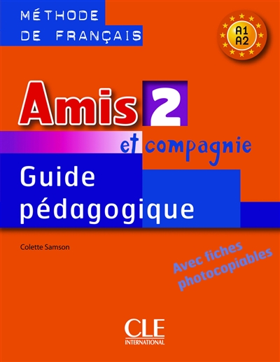 Amis et compagnie 2 : méthode de français A1-A2, guide pédagogique
