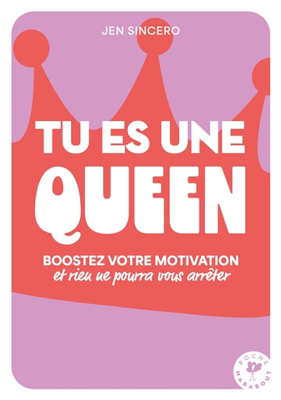 Tu es une queen ! : boostez...