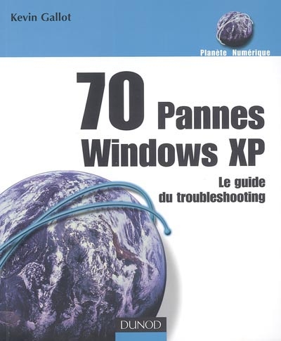 70 pannes Windows XP : le guide du troubleshooting