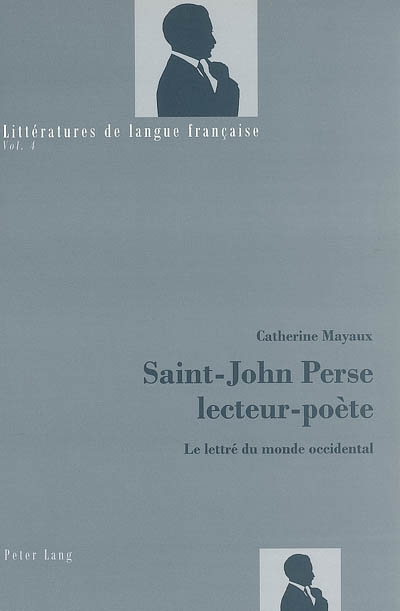 Saint-John Perse, lecteur-poète : le lettré du monde occidental