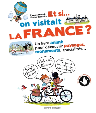 et si on visitait la France ? : un livre animé pour découvrir paysages, monuments, spécialités
