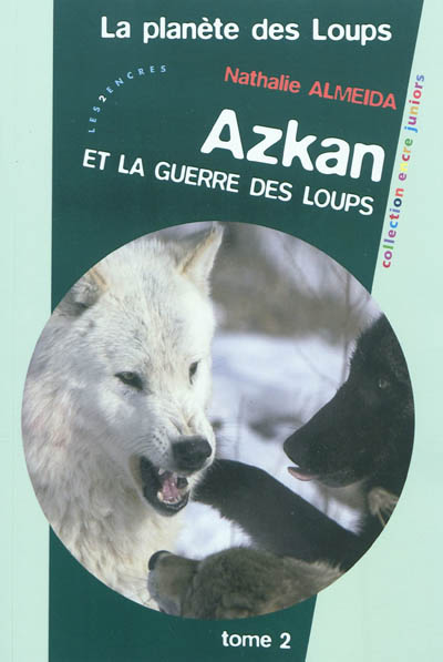 La planète des loups. Vol. 2. Azkan et la guerre des loups