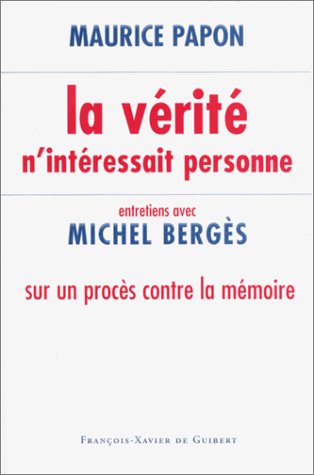 La vérité n'intéressait personne : entretiens avec Michel Bergès sur un procès contre la mémoire