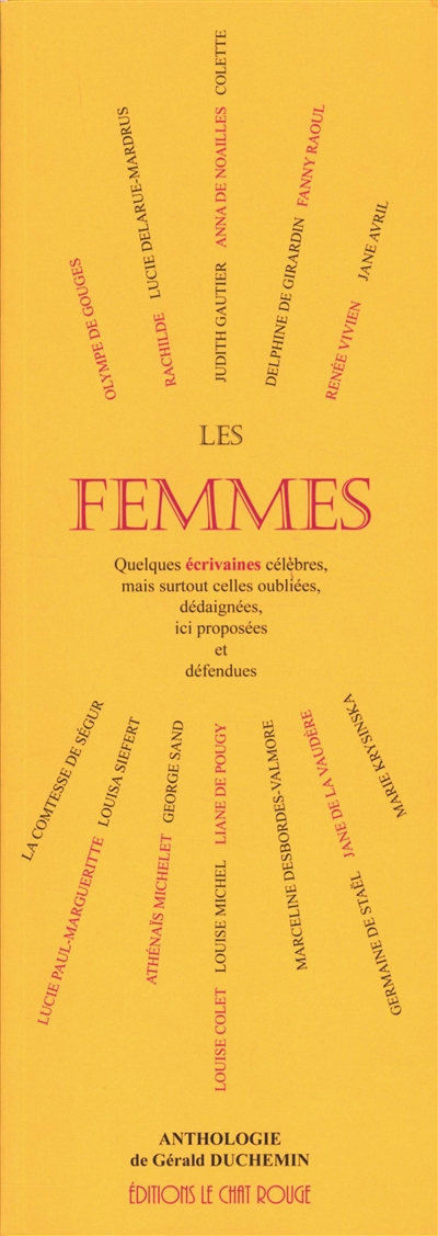 Les femmes : quelques écrivaines célèbres, mais surtout celles oubliées, dédaignées, ici proposées et défendues : anthologie