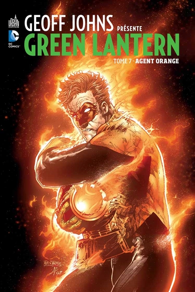 Geoff Johns présente : Green Lantern. Vol. 7. Agent orange