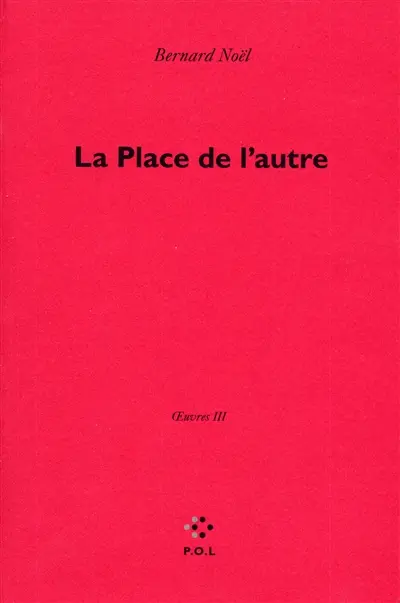 Oeuvres. Vol. 3. La place de l'autre