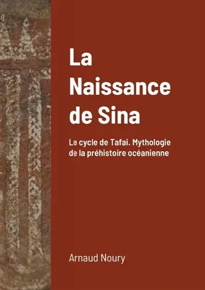 La Naissance de Sina. Le cycle de Tafai